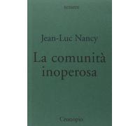 La comunità inoperosa [Paperback] [Oct 01, 2002] Nancy, Jean-Luc and Moscati, A.