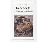 La comunità. Ordinamento e spiritualità