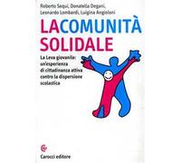 La comunità solidale. La leva giovanile: un'esperienza di cittadinanza attiva contro la dispersione scolastica