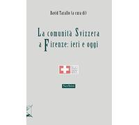 La comunità svizzera a Firenze: ieri e oggi