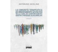 La comunità terapeutica ad orientamento gestaltico nella cura dei comportamenti additivi e patologie alcolcorrelate