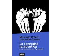 La comunità terapeutica per persone tossicodipendenti. Nuova ediz.