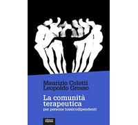 La comunità terapeutica per persone tossicodipendenti. Nuova ediz.