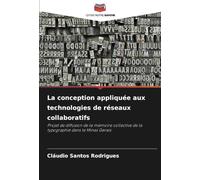 La conception appliquée aux technologies de réseaux collaboratifs: Projet de diffusion de la mémoire collective de la typographie dans le Minas Gerais