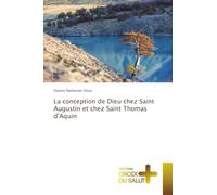 La conception de Dieu chez Saint Augustin et chez Saint Thomas d'Aquin