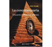 La concessionaria. Cronache della mente alterata [Paperback] [Jan 12, 2024] Tarz