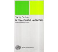 La concezione di Dostoevskij - Berdjaev Nikolaj