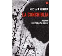 La conchiglia. I miei anni nelle prigioni siriane