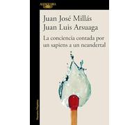 La conciencia contada por un sapiens a un neandertal / Conscience as Told by a Sapiens to a Neanderthal