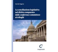 La conciliazione legislativa nel diritto comparato: dalle «conference committees» ai triloghi