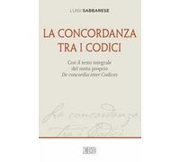 La concordanza tra i codici. Con il testo integrale del motu proprio De concordia inter Codices