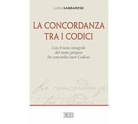 La concordanza tra i codici. Con il testo integrale del motu proprio De concordia inter Codices
