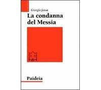 La condanna del Messia. Problemi storici della ricerca su Gesù