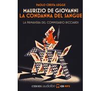 La condanna del sangue. La primavera del commissario Ricciardi letto da Pa...