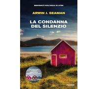 Libri Seaman Arwin J. - La Condanna Del Silenzio