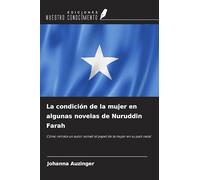 La condición de la mujer en algunas novelas de Nuruddin Farah: Cómo retrata un autor somalí el papel de la mujer en su país natal