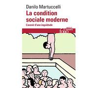 La condition sociale moderne: L'avenir d'une inquiétude