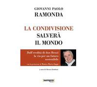 La condivisione salverà il mondo. Dall'eredità di don Benzi, la via per un futuro sostenibile