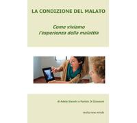 La condizione del malato: Come viviamo l'esperienza della malattia