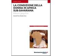 La condizione della donna in Africa sub-sahariana - Primi Antonella, Varan...