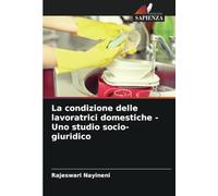 La condizione delle lavoratrici domestiche - Uno studio socio-giuridico