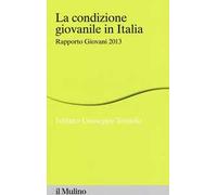 La condizione giovanile in Italia. Rapporto giovani 2013