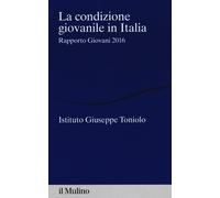 La condizione giovanile in Italia. Rapporto giovani 2016 - Istituto Giusep...