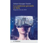 LA CONDIZIONE GIOVANILE IN ITALIA. RAPPORTO GIOVANI 2024 - ISTITUTO GIUSEPPE