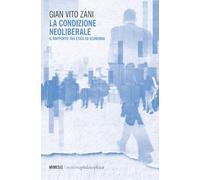 La condizione neoliberale. Il rapporto tra etica ed economia