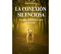 La conexión silenciosa: Una historia de lealtad, amor y despertar