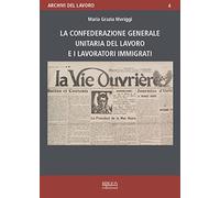 La Confederazione generale unitaria del lavoro e i lavoratori immigrati