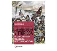 La confederazione vittoriosa. La storia alternativa della guerra di secessione americana