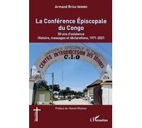 La Conférence Épiscopale du Congo: 50 ans d'existence. Histoire, messages et déclarations, 1971-2021