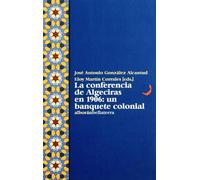 La Conferencia de Algeciras en 1906 : un banquete colonial