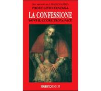 La confessione. Dove il cuore trova pace - Fanzaga Livio
