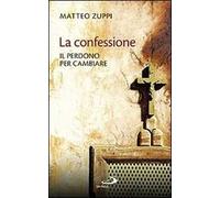 La confessione. Il perdono per cambiare