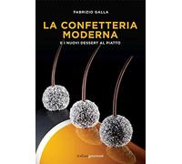 La confetteria moderna e i nuovi dessert al piatto