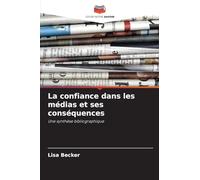 La confiance dans les médias et ses conséquences: Une synthèse bibliographique