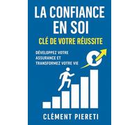 La Confiance en Soi, Clé de Votre Réussite