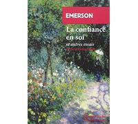 La confiance en soi: Et autres essais