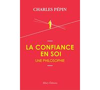 La Confiance en soi: Une philosophie