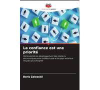La confiance est une priorité: Particularités du développement des relations économiques entre la Biélorussie et les pays voisins et les pays plus éloignés