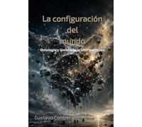 La configuración del mundo: Ontología y límites de la interpretación