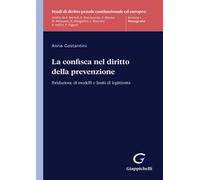 La confisca nel diritto della prevenzione. Ibridazione di modelli e limiti di legittimità