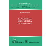 La confisca urbanistica. Una storia a più voci