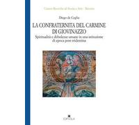 La Confraternita del Carmine di Giovinazzo. Spiritualità e debolezze umane in una istituzione di epoca post-tridentina