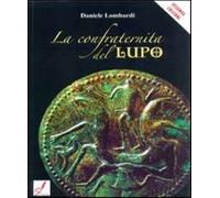 La confraternita del lupo - Lombardi Daniele