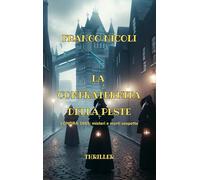 La confraternita della peste. Londra 1665: misteri e morti sospette