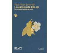 La confraternita delle api. Storie, fiabe e leggende dal mondo