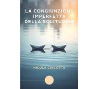 La congiunzione imperfetta della solitudine